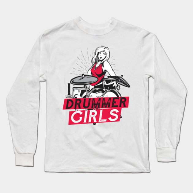 Drummer Girl Female Drummer Long Sleeve TShirt TeePublic